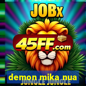 demon mika nua